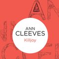 Cover Art for 9781447253228, Killjoy by Ann Cleeves