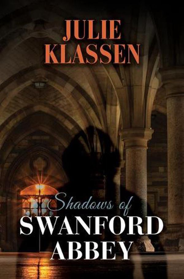 Cover Art for 9781432894689, Shadows of Swanford Abbey by Julie Klassen