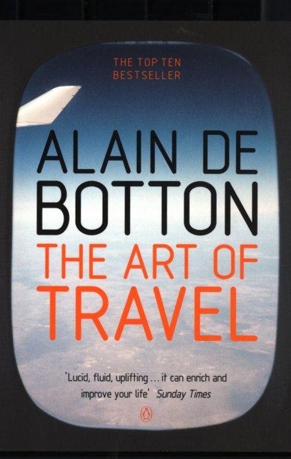 Cover Art for 9780140276626, The Art of Travel by Alain de Botton