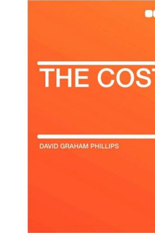 Cover Art for 9781407628400, The Cost by David Graham Phillips