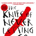 Cover Art for 9780763676186, The Knife of Never Letting Go (Reissue with Bonus Short Story) by Patrick Ness