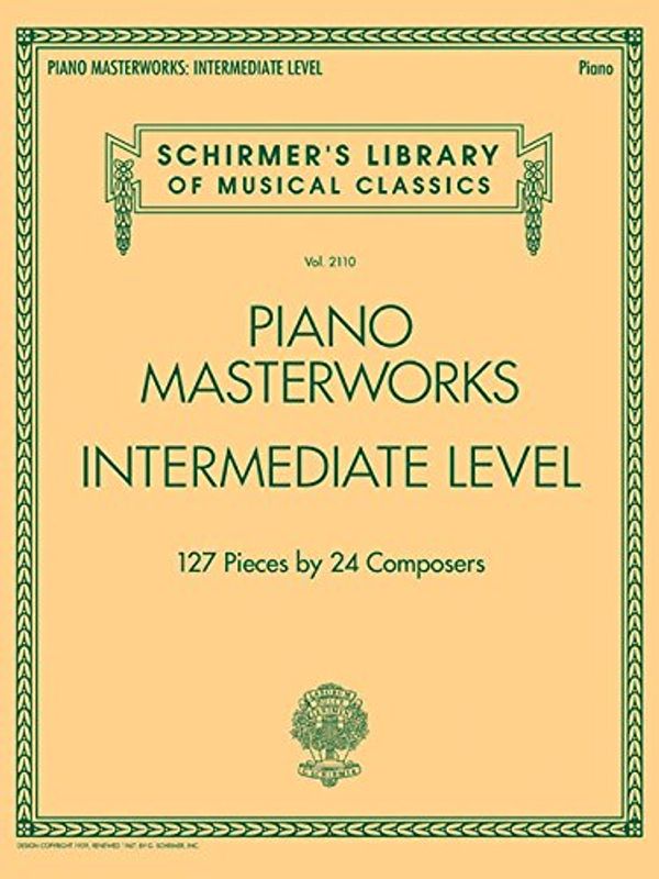 Cover Art for 9781495006890, Piano Masterworks - Intermediate Level - Schirmer's Library of Musical Classics by Hal Leonard Publishing Corporation