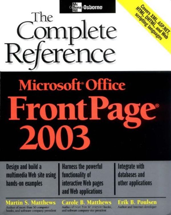 Cover Art for 0783254042094, Microsoft Office FrontPage 2003 : The Complete Reference by Martin Matthews, Carole Matthews, Erik Poulsen