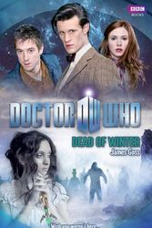 Cover Art for 9781849902380, Doctor Who: Dead of Winter by James Goss