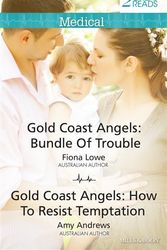 Cover Art for 9781743551882, Gold Coast Angels: Bundle Of Trouble/Gold Coast Angels: How To Resist Temptation by Fiona Lowe