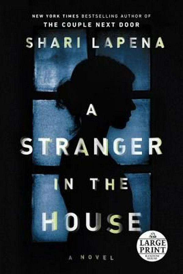 Cover Art for 9780525501312, A Stranger in the House by Shari Lapena