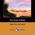 Cover Art for 9781406557589, The Gods of Mars by Edgar Rice Burroughs