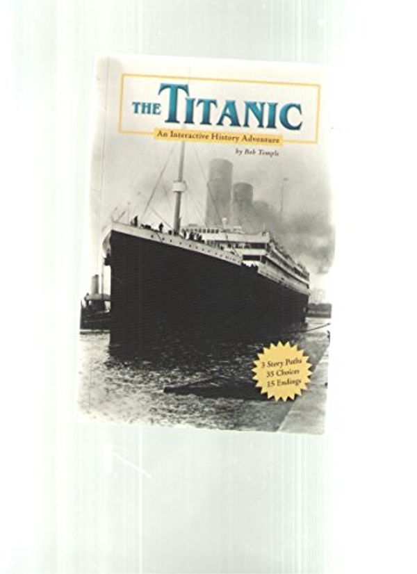 Cover Art for 9781429651196, The Titanic [Scholastic] by Bob Temple