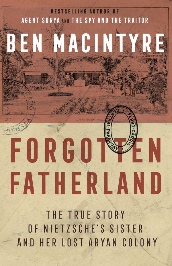 Cover Art for 9780307886446, Forgotten Fatherland by Ben Macintyre