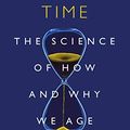 Cover Art for B07MG7NXGY, Borrowed Time: The Science of How and Why We Age (Bloomsbury Sigma) by Sue Armstrong