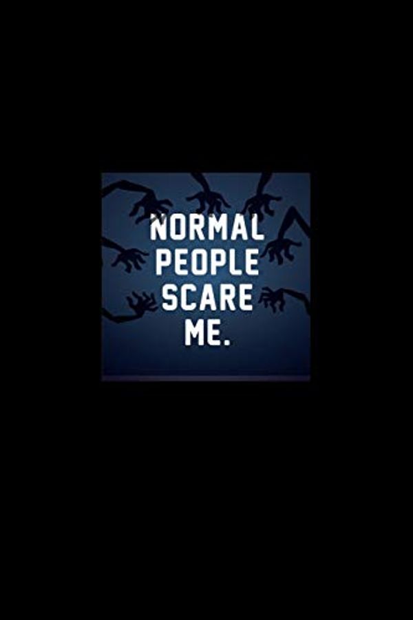 Cover Art for 9781070112435, Normal People Scare Me: Lined Journal - Normal People Scare Me Blue Funny Sarcastic Hobby Gamer Gift - Black Ruled Diary, Prayer, Gratitude, Writing, Travel, Notebook For Men Women - 6x9 120 pages by Gaming Journals, GCJournals