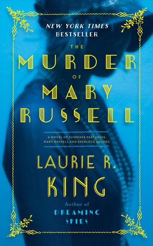 Cover Art for 9780804177924, The Murder of Mary Russell: A Novel of Suspense Featuring Mary Russell and Sherlock Holmes by Laurie R. King