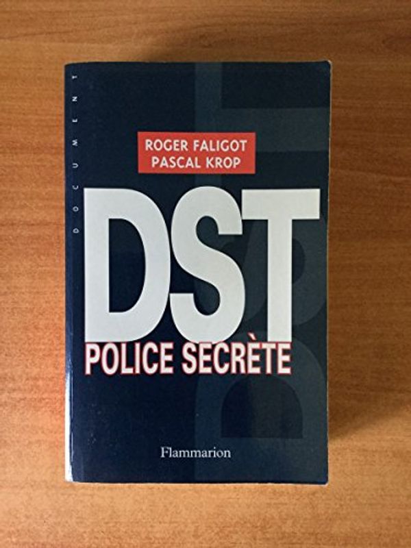 Cover Art for 9782080676207, DST: Police secrète by Roger Faligot