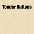 Cover Art for 9781926683829, Tender Buttons by Gertrude Stein