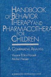 Cover Art for 9780205139491, Handbook of Behavior Therapy and Pharmacotherapy for Children: A Comparative Analysis by Vincent B. Van Hasselt
