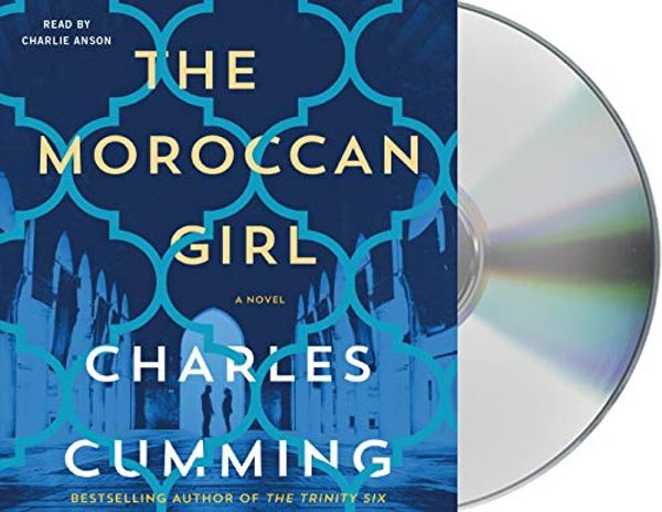 Cover Art for 9781250314376, The Moroccan Girl by Charles Cumming