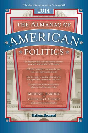 Cover Art for 9780226105307, The Almanac of American Politics 2014 by Barone, Michael, McCutcheon, Chuck, Trende, Sean, Kraushaar, Josh