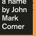 Cover Art for 9781536616422, God Has a Name by John Mark Comer
