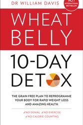 Cover Art for 9780008146771, The Wheat Belly 10-Day DetoxThe Effortless Health and Weight-Loss Solution by William Davis