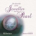 Cover Art for 9780645964400, The fairytale of the Jeweller and his Pearl by Raechel Joyce