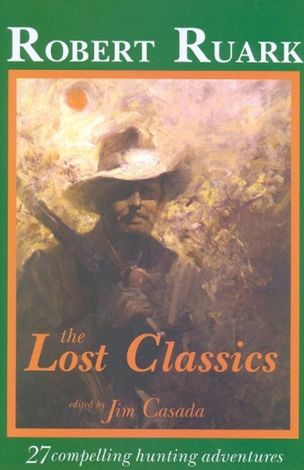 Cover Art for 9781571570222, The Lost Classics by Robert Ruark