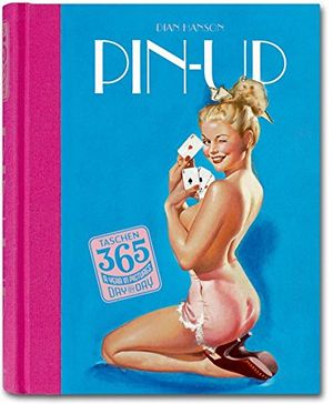 Cover Art for 9783836539531, Taschen 365, Day-by-day, Pin Ups by Hanson Dian