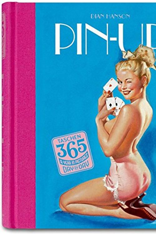 Cover Art for 9783836539531, Taschen 365, Day-by-day, Pin Ups by Hanson Dian