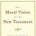Cover Art for 9780060637965, The Moral Vision of the New Testament by Richard Hays