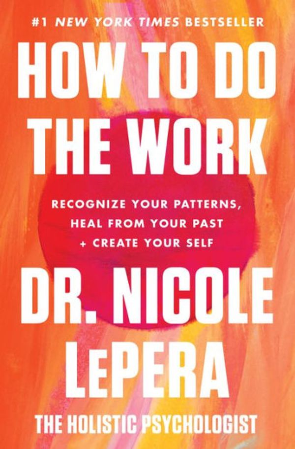 Cover Art for 9780063012103, How to Do the Work by Nicole LePera