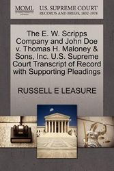 Cover Art for 9781270645252, The E. W. Scripps Company and John Doe V. Thomas H. Maloney & Sons, Inc. U.S. Supreme Court Transcript of Record with Supporting Pleadings by Russell E Leasure