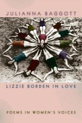 Cover Art for 9780809327256, Lizzie Borden in Love: Poems in Women’s Voices by Julianna Baggott