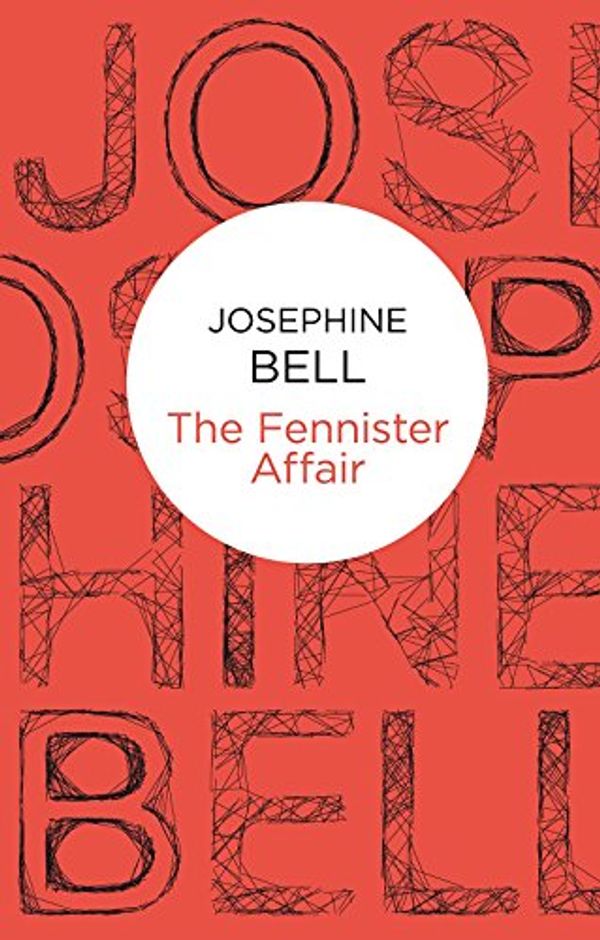 Cover Art for 9781447216681, The Fennister Affair by Josephine Bell