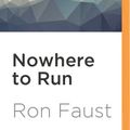 Cover Art for 9781531815240, Nowhere to Run by Ron Faust