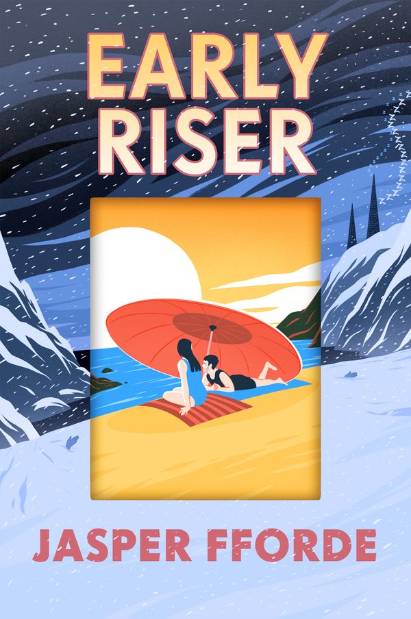 Cover Art for 9781444763607, Early Riser: The new standalone novel from the Number One bestselling author by Jasper Fforde