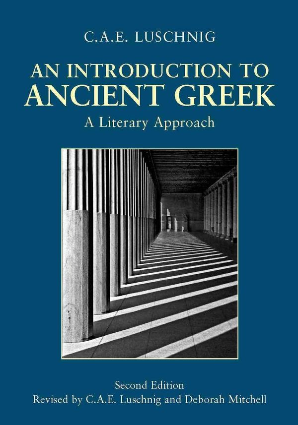 Cover Art for 9780872208896, An Introduction to Ancient Greek by C. A. E. Luschnig