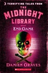 Cover Art for 9780439871884, The Midnight Library #3: End Game by Damien Graves