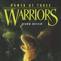 Cover Art for 9780062367099, Warriors: Power of Three #2: Dark River by Erin Hunter