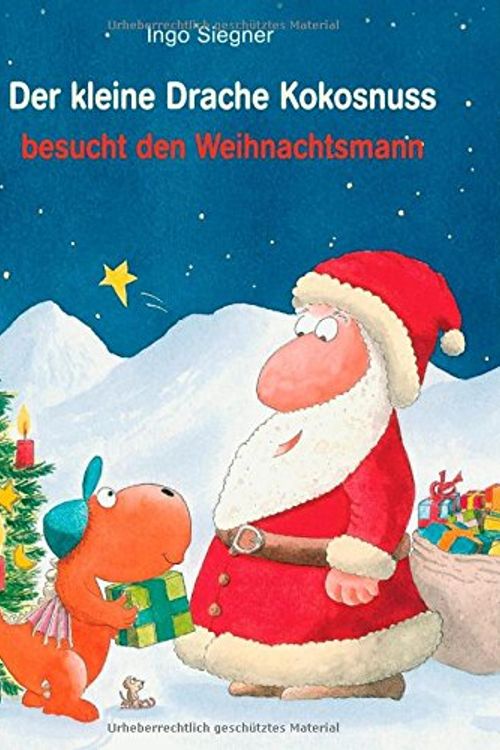 Cover Art for 9783570224793, Der kleine Drache Kokosnuss besucht den Weihnachtsmann by Ingo Siegner
