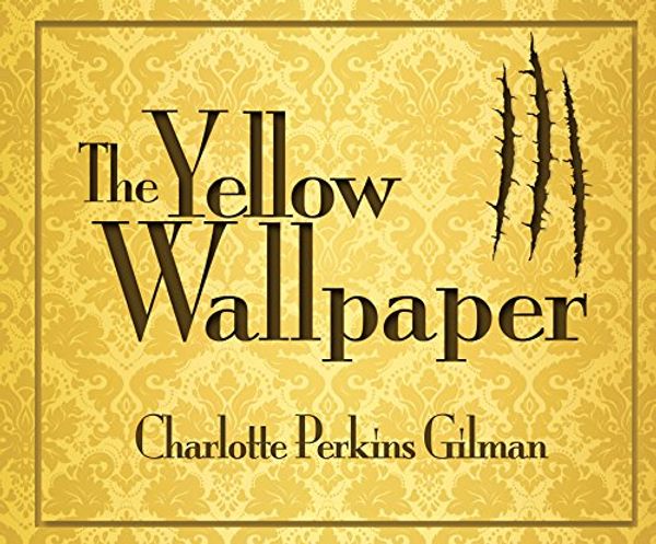Cover Art for 9781520067438, The Yellow Wallpaper by Charlotte Perkins Gilman