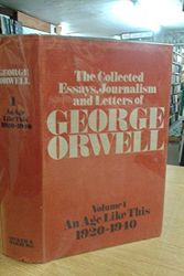 Cover Art for 9780436350184, The Collected Essays, Journalism and Letters: An Age Like This, 1920-40 v. 1 by George Orwell