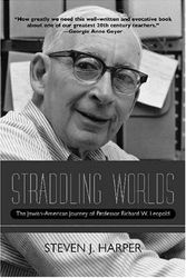 Cover Art for 9780810124448, Straddling Worlds: The Jewish-American Journey of Professor Richard W. Leopold by Harper, Steven J.
