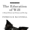 Cover Art for 9781410498373, The Education of Will (Thorndike Press Large Print Popular and Narrative Nonfiction Series) by McConnell PH.D., Patricia B