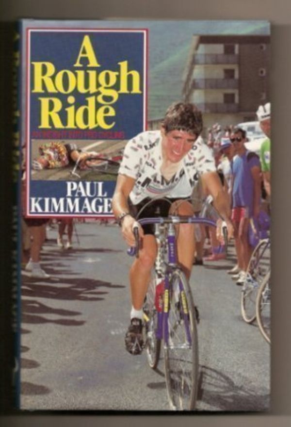 Cover Art for 9780091744489, A Rough Ride by Paul Kimmage