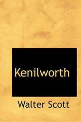 Cover Art for 9781103404971, Kenilworth by Walter Scott