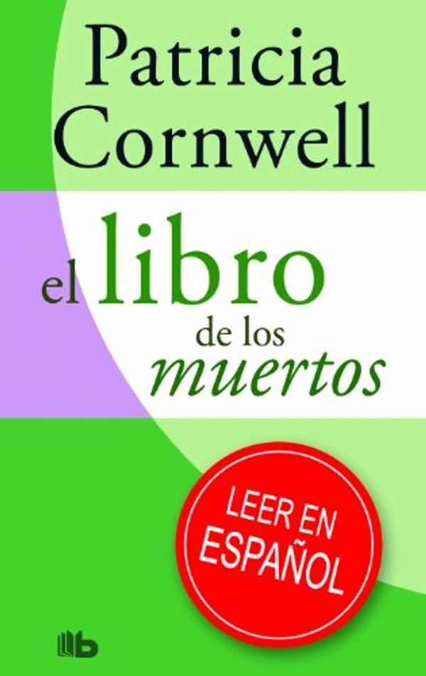 Cover Art for 9788498726862, El Libro de Los Muertos by Patricia Cornwell