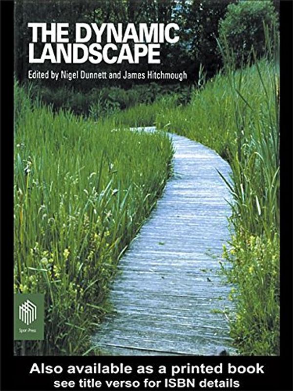 Cover Art for 9781134519934, The Dynamic Landscape by Nigel Dunnett, James Hitchmough