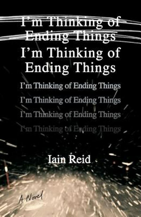 Cover Art for 9781501126925, I'm Thinking of Ending Things by Iain Reid