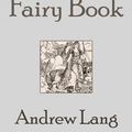 Cover Art for 1230000097745, The Grey Fairy Book by Andrew Lang