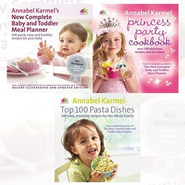 Cover Art for 9789444464388, Annabel Karmel cookbook 3 Books Bundle Collection (Annabel Karmel's New Complete Baby & Toddler Meal Planner, Princess Party Cookbook, Top 100 Pasta Dishes) by Annabel Karmel