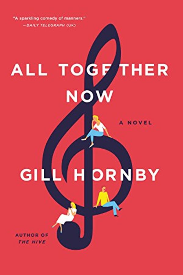 Cover Art for B00P74VFW6, All Together Now: A Novel by Gill Hornby